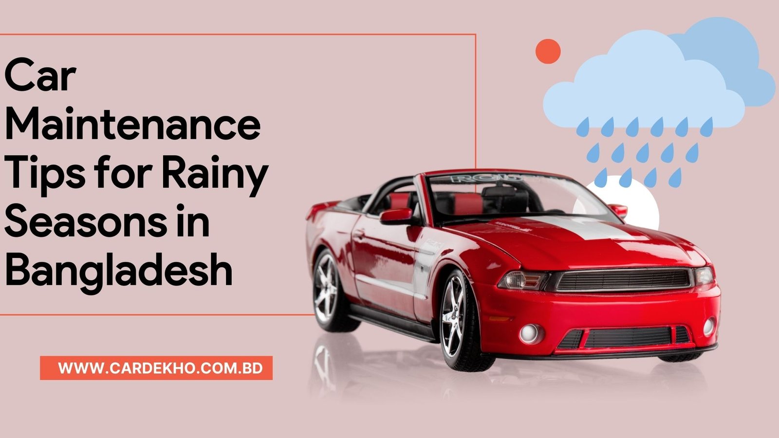 Car Maintenance Tips for Rainy Seasons in Bangladesh