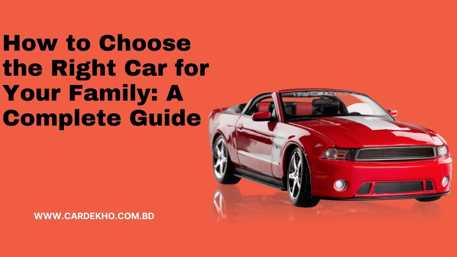 How to Choose the Right Car for Your Family A Complete Guide