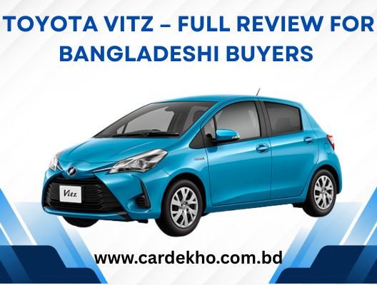 Toyota Vitz Full Reviews With Pros and Cons